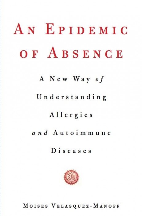 An Epidemic of Absence - A New Way of Understanding Allergies and Autoimmune Diseases